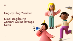 Şimdi Değilse Ne Zaman: Online İsveççe Kursu